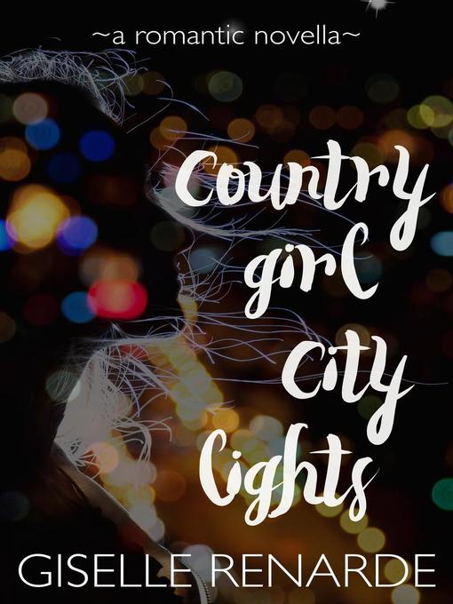 Title details for Country Girl, City Lights by Giselle Renarde - Available